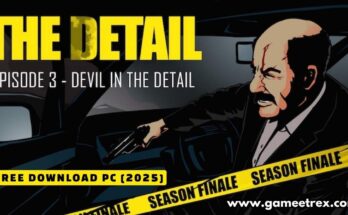 The Detail Episode 3 Devil In The Detail Free Download PC Full Version [2025]