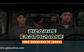 Bizarre Earthquake Free Download PC Full Version 2025 - Gametrex