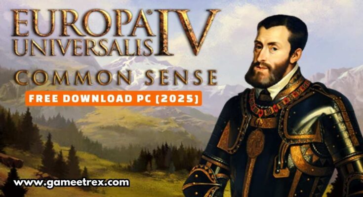Europa Universalis IV Common Sense Free Download FULL PC Game 2025