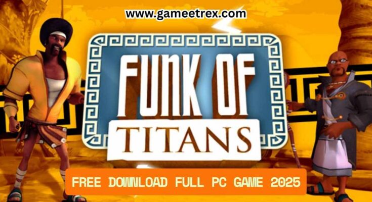 Funk of Titans Free Download FULL PC Game 2025 – GameTrex