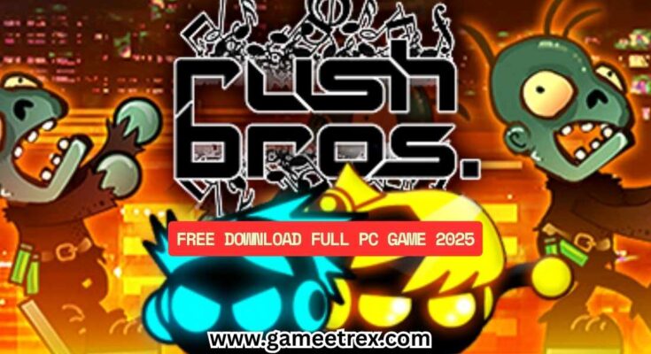 Rush Bros Free Download FULL PC Game 2025 – GameTrex