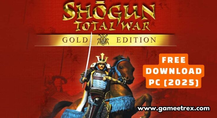 Shogun Total War Gold Edition Free Download PC Full Version [2025]