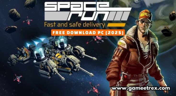 Space Run Fast And Safe Delivery Free Download PC Full Version [2025]