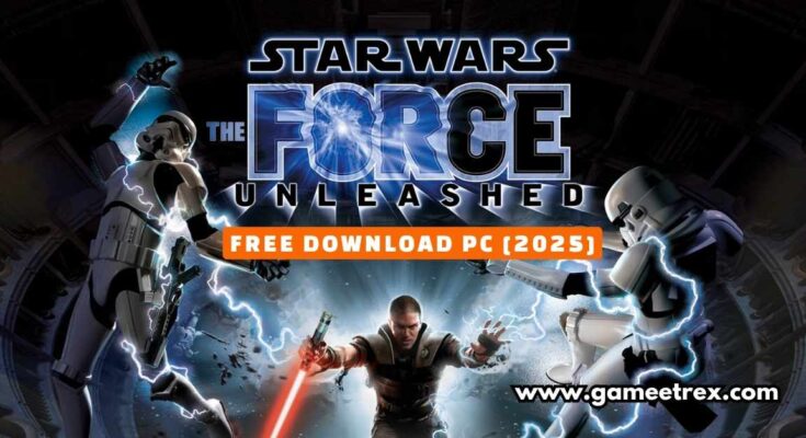 Star Wars The Force Unleashed Free Download PC Full Version [2025]