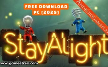 Stay Alight Free Download PC Full Version 2025 - Gametrex