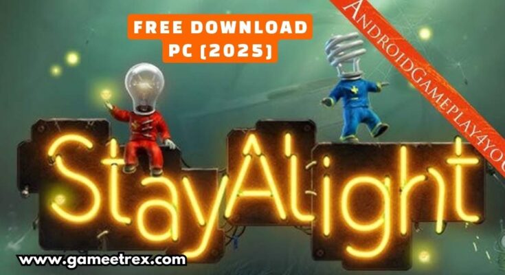 Stay Alight Free Download PC Full Version 2025 - Gametrex