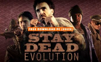 Stay Dead Evolution Free Download FULL PC Game 2025 – GameTrex