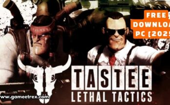TASTEE Lethal Tactics Free Download PC Full Version 2025 - Gametrex