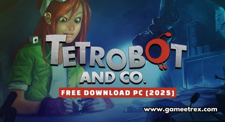 Tetrobot and Co Free Download PC Full Version [2025]