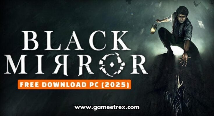 The Black Mirror Free Download PC Full Version 2025 - Gametrex