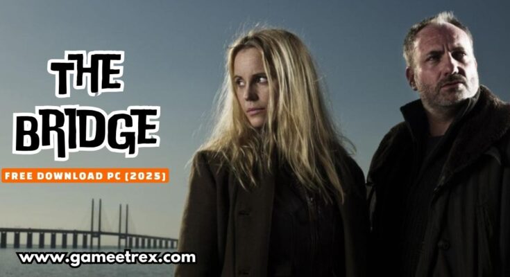 The Bridge Free Download PC Full Version [2025]
