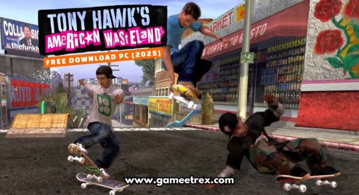 Tony Hawk's American Wasteland Free Download PC Full Version 2025 - Gametrex