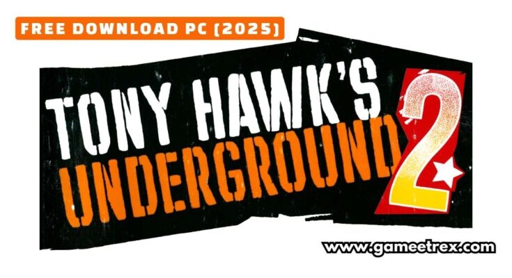 Tony Hawk's Underground 2 Free Download PC Full Version [2025]