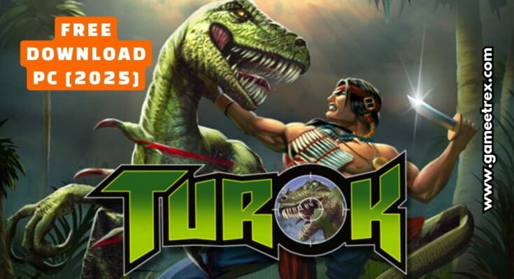 Turok Free Download PC Full Version 2025 - Gametrex