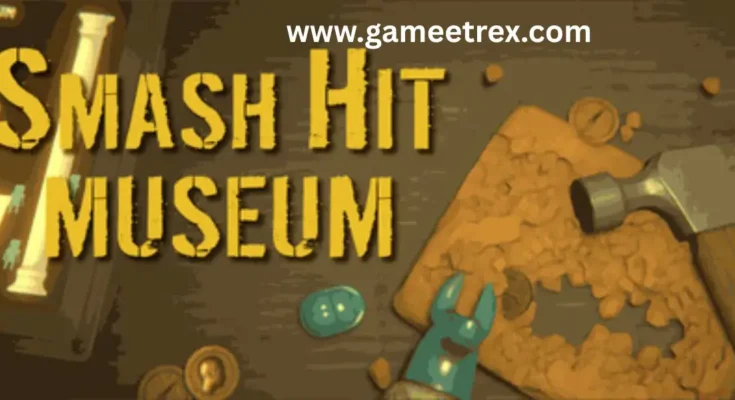 Smash Hit Museum