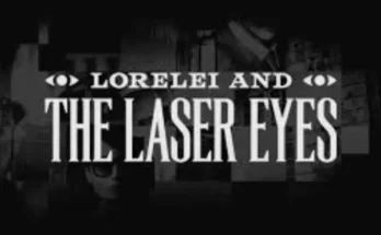 Lorelei and the Laser Eyes